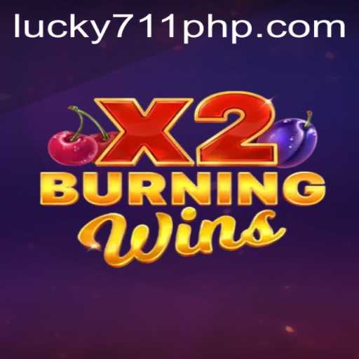Exploring the Thrills of BurningWinsX2 at 711PHP.COM